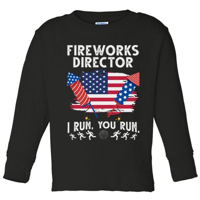 Fireworks Director I Run You Run 4th Of July Festive Toddler Long Sleeve Shirt