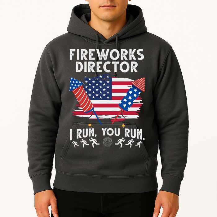 Fireworks Director I Run You Run 4th Of July Festive Hoodie