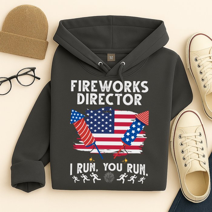 Fireworks Director I Run You Run 4th Of July Festive Hoodie
