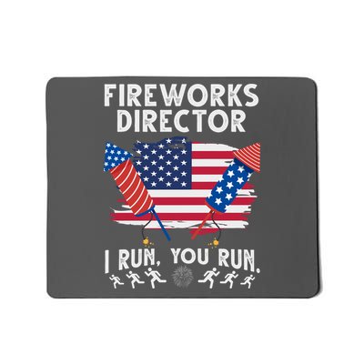 Fireworks Director I Run You Run 4th Of July Festive Mousepad