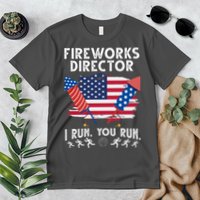 Fireworks Director I Run You Run 4th Of July Festive Premium T-Shirt