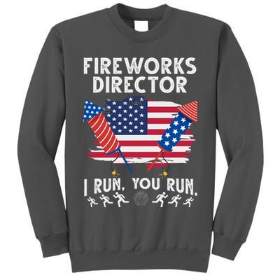 Fireworks Director I Run You Run 4th Of July Festive Tall Sweatshirt