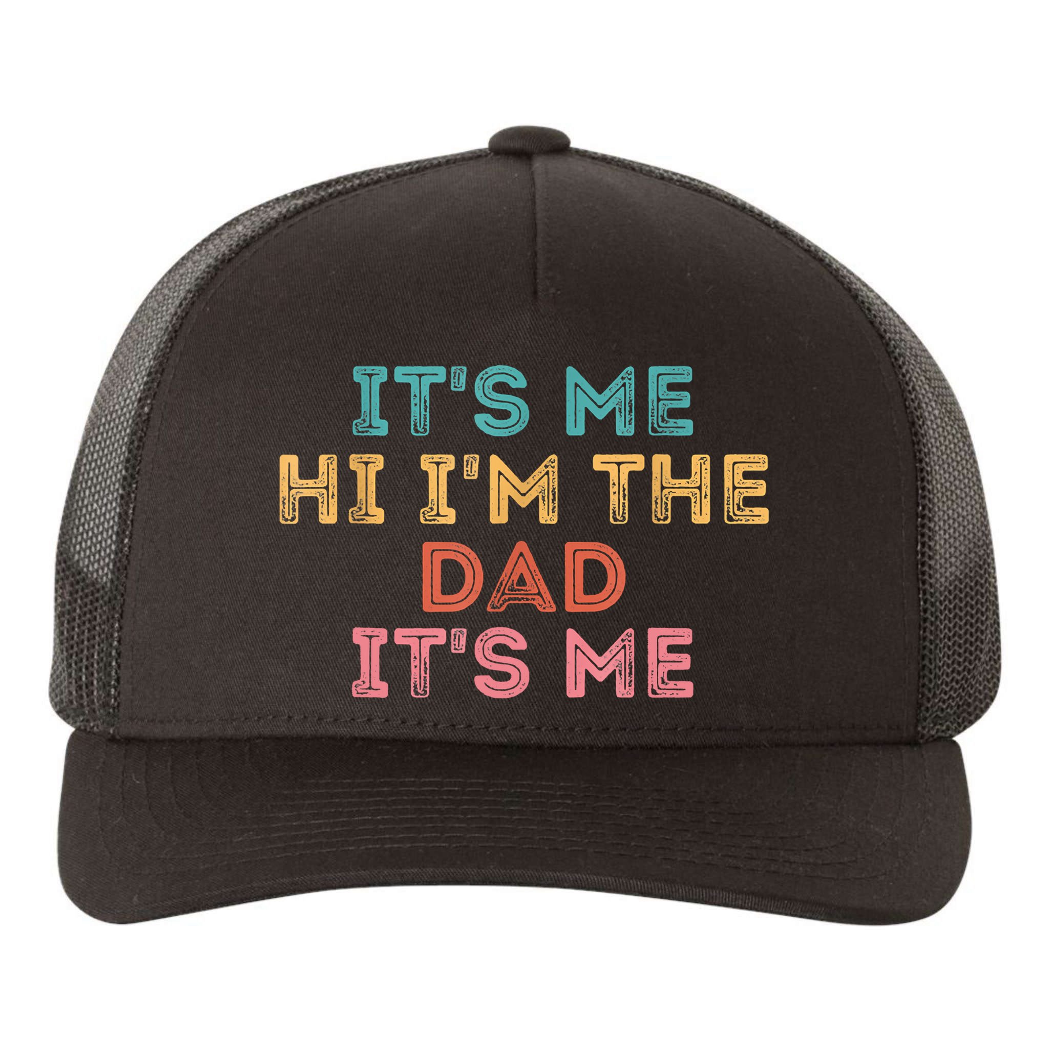 Fathers Day Its Me Hi I'm The Dad Its Me Yupoong Adult 5-Panel Trucker Hat