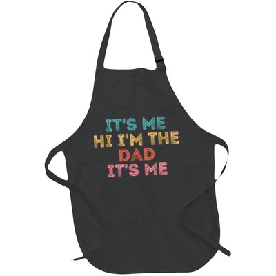 Fathers Day Its Me Hi I'm The Dad Its Me Full-Length Apron With Pockets