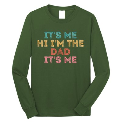 Fathers Day Its Me Hi I'm The Dad Its Me Long Sleeve Shirt