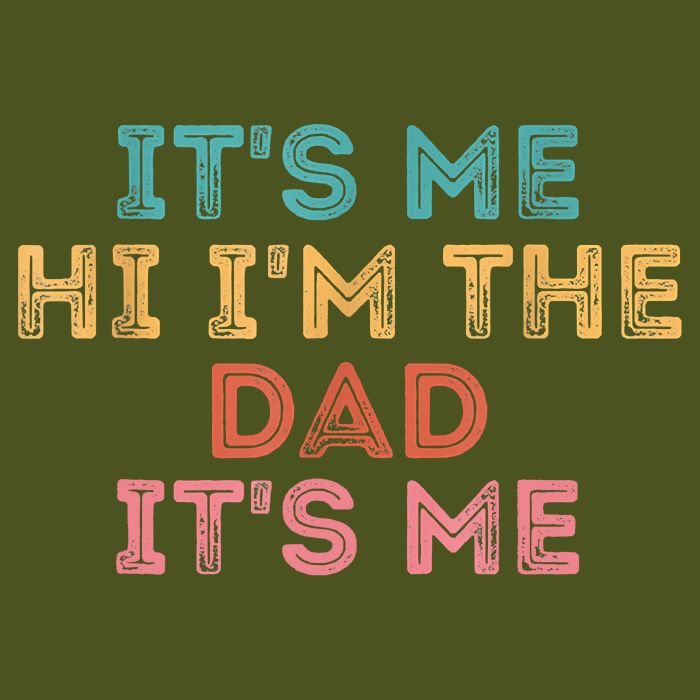 Fathers Day Its Me Hi I'm The Dad Its Me Backpack