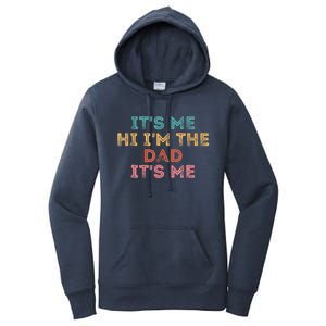 Fathers Day Its Me Hi I'm The Dad Its Me Women's Pullover Hoodie