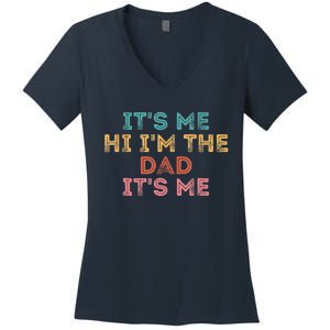 Fathers Day Its Me Hi I'm The Dad Its Me Women's V-Neck T-Shirt