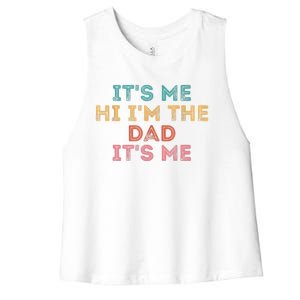 Fathers Day Its Me Hi I'm The Dad Its Me Women's Racerback Cropped Tank