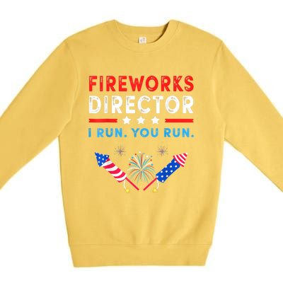 Fireworks Director I Run You Run Funny 4th Of July Outfit Gift Premium Crewneck Sweatshirt