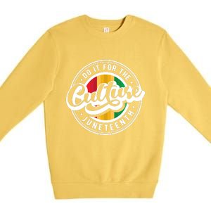 Funny Do It For The Culture Juneteenth Premium Crewneck Sweatshirt