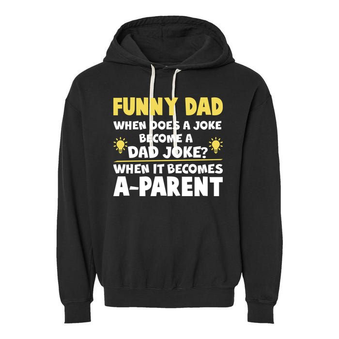 Funny Dad Joke When It Becomes A Parent Garment-Dyed Fleece Hoodie