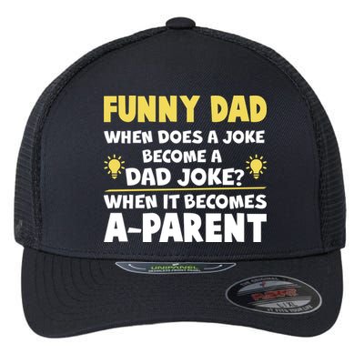 Funny Dad Joke When It Becomes A Parent Flexfit Unipanel Trucker Cap
