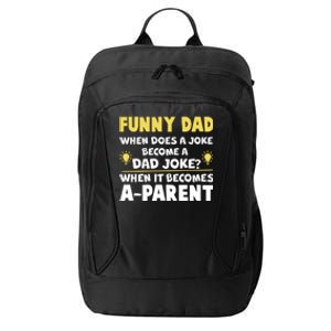 Funny Dad Joke When It Becomes A Parent City Backpack