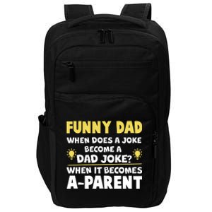 Funny Dad Joke When It Becomes A Parent Impact Tech Backpack