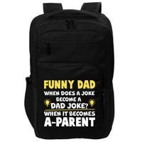 Funny Dad Joke When It Becomes A Parent Impact Tech Backpack