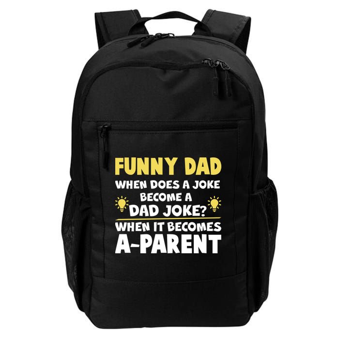 Funny Dad Joke When It Becomes A Parent Backpack