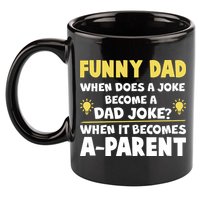 Funny Dad Joke When It Becomes A Parent 11oz C Handle Ceramic Mug