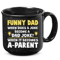 Funny Dad Joke When It Becomes A Parent 15oz Campfire Ceramic Mug