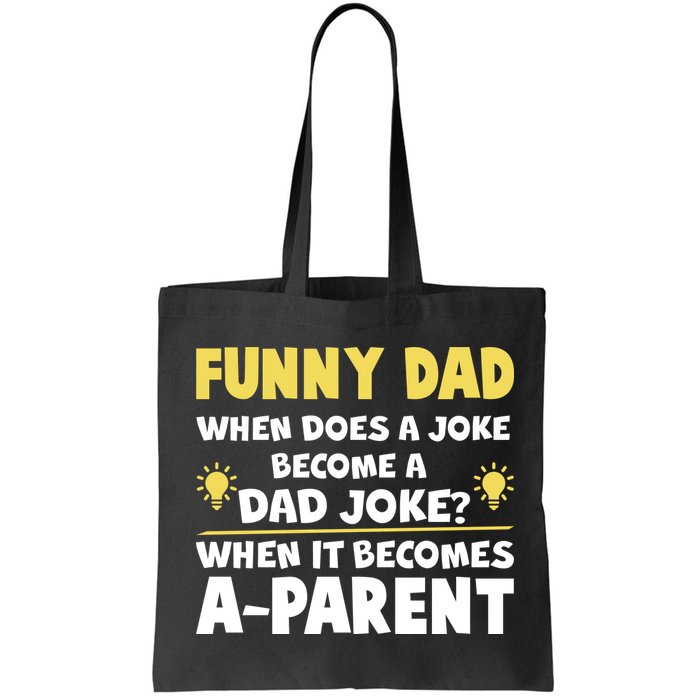Funny Dad Joke When It Becomes A Parent Bag