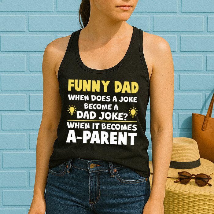 Funny Dad Joke When It Becomes A Parent Womens Tank Top