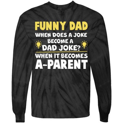 Funny Dad Joke When It Becomes A Parent Tie-Dye Long Sleeve Shirt