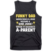 Funny Dad Joke When It Becomes A Parent Tank Top
