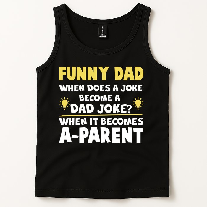 Funny Dad Joke When It Becomes A Parent Tank Top