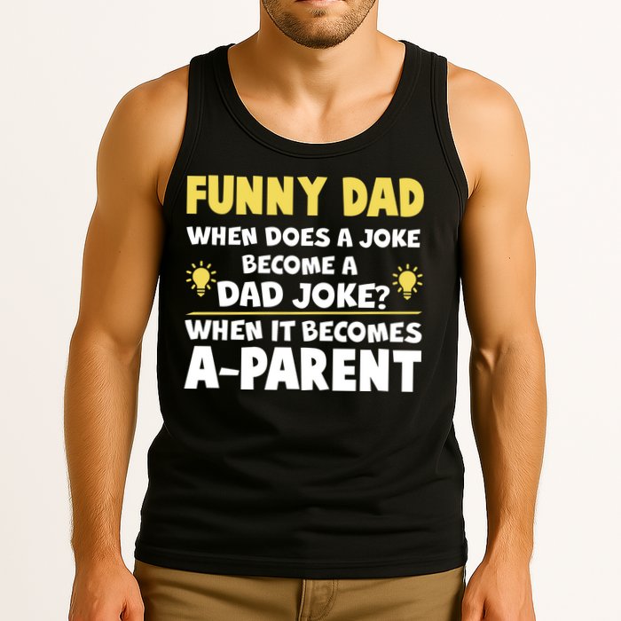 Funny Dad Joke When It Becomes A Parent Tank Top