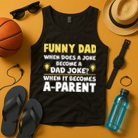 Funny Dad Joke When It Becomes A Parent Tank Top