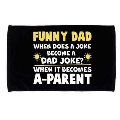 Funny Dad Joke When It Becomes A Parent Microfiber Hand Towel