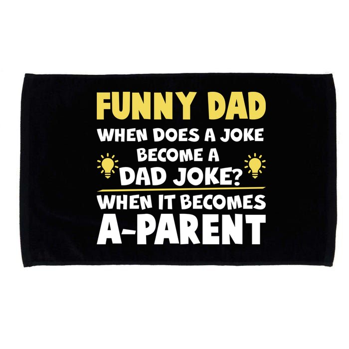 Funny Dad Joke When It Becomes A Parent Microfiber Hand Towel
