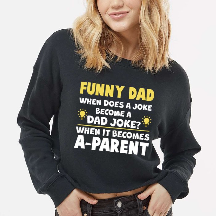 Funny Dad Joke When It Becomes A Parent Cropped Pullover Crew