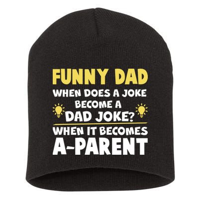 Funny Dad Joke When It Becomes A Parent Short Acrylic Beanie