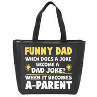 Funny Dad Joke When It Becomes A Parent Zip Tote Bag