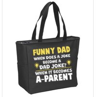 Funny Dad Joke When It Becomes A Parent Zip Tote Bag
