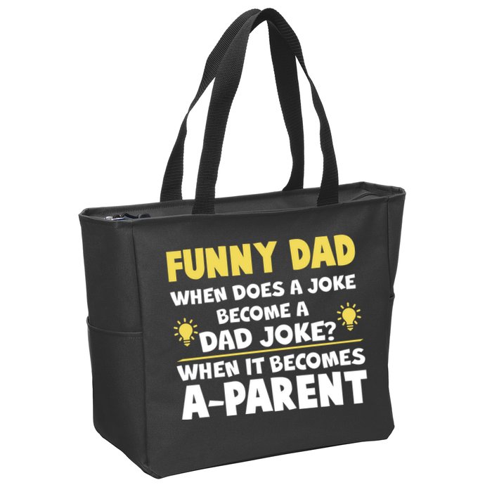 Funny Dad Joke When It Becomes A Parent Zip Tote Bag