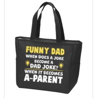 Funny Dad Joke When It Becomes A Parent Zip Tote Bag