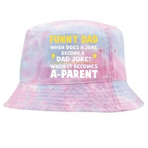 Funny Dad Joke When It Becomes A Parent Tie-Dyed Bucket Hat