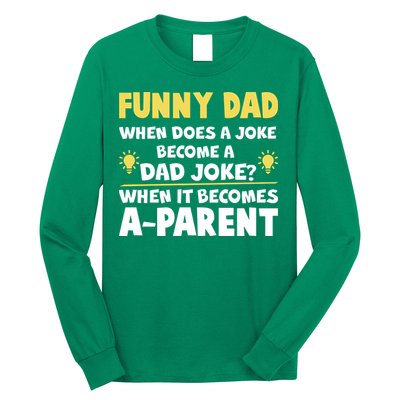 Funny Dad Joke When It Becomes A Parent Long Sleeve Shirt