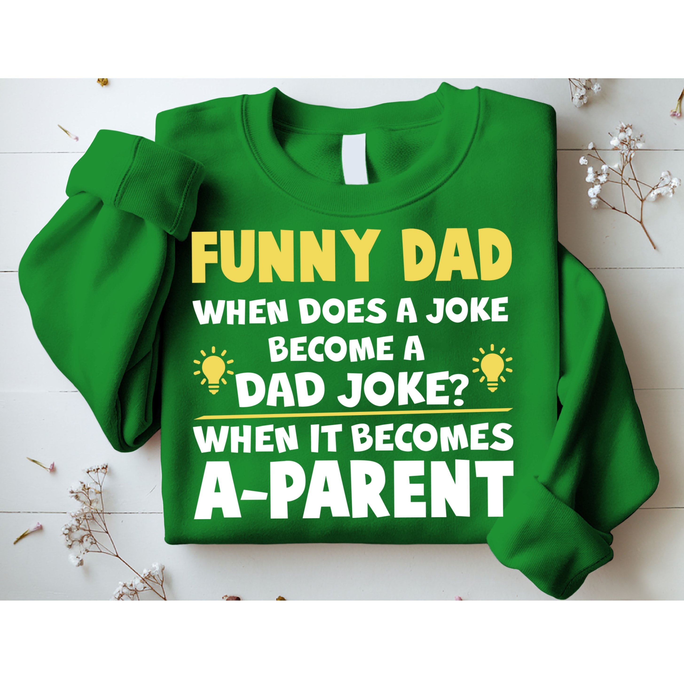 Funny Dad Joke When It Becomes A Parent Sweatshirt