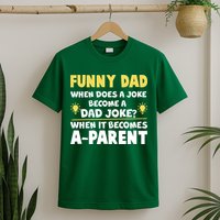 Funny Dad Joke When It Becomes A Parent T-Shirt