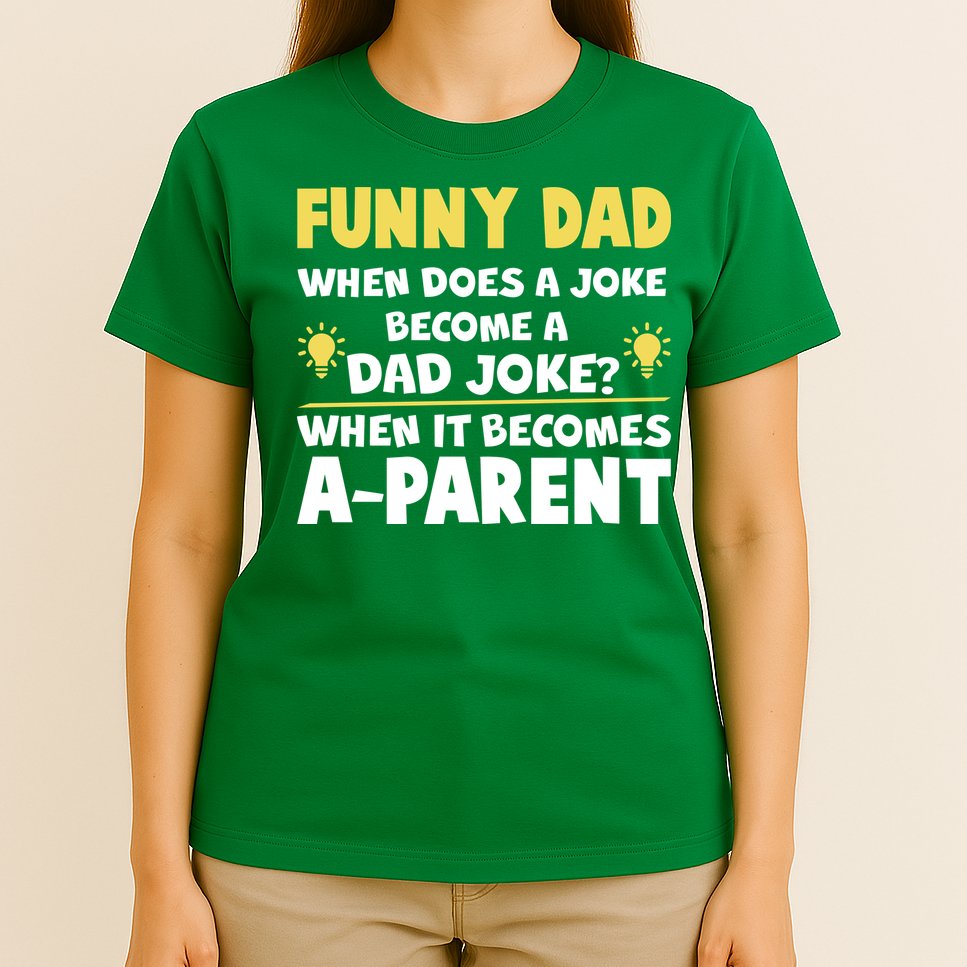 Funny Dad Joke When It Becomes A Parent T-Shirt
