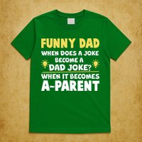 Funny Dad Joke When It Becomes A Parent T-Shirt