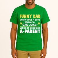 Funny Dad Joke When It Becomes A Parent Tall T-Shirt