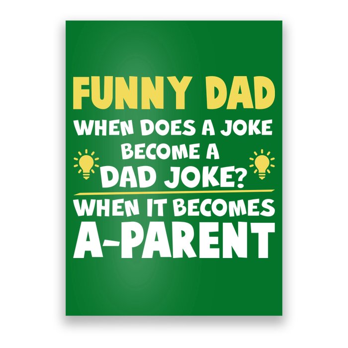 Funny Dad Joke When It Becomes A Parent Poster