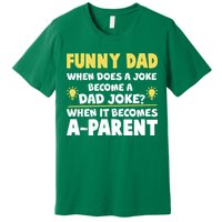 Funny Dad Joke When It Becomes A Parent Premium T-Shirt