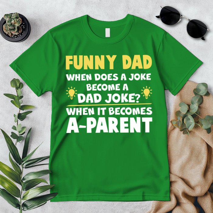 Funny Dad Joke When It Becomes A Parent Premium T-Shirt