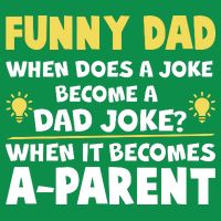 Funny Dad Joke When It Becomes A Parent Premium T-Shirt