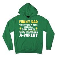 Funny Dad Joke When It Becomes A Parent Tall Hoodie